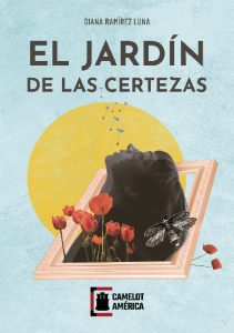 "El jardín de las certezas" de Diana Ramírez Luna disponible en librerías