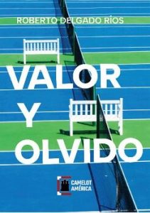 "Valor y olvido" de Roberto Delgado ya disponible